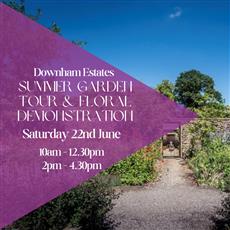 Summer Downham Estates Garden Tour and Demonstration